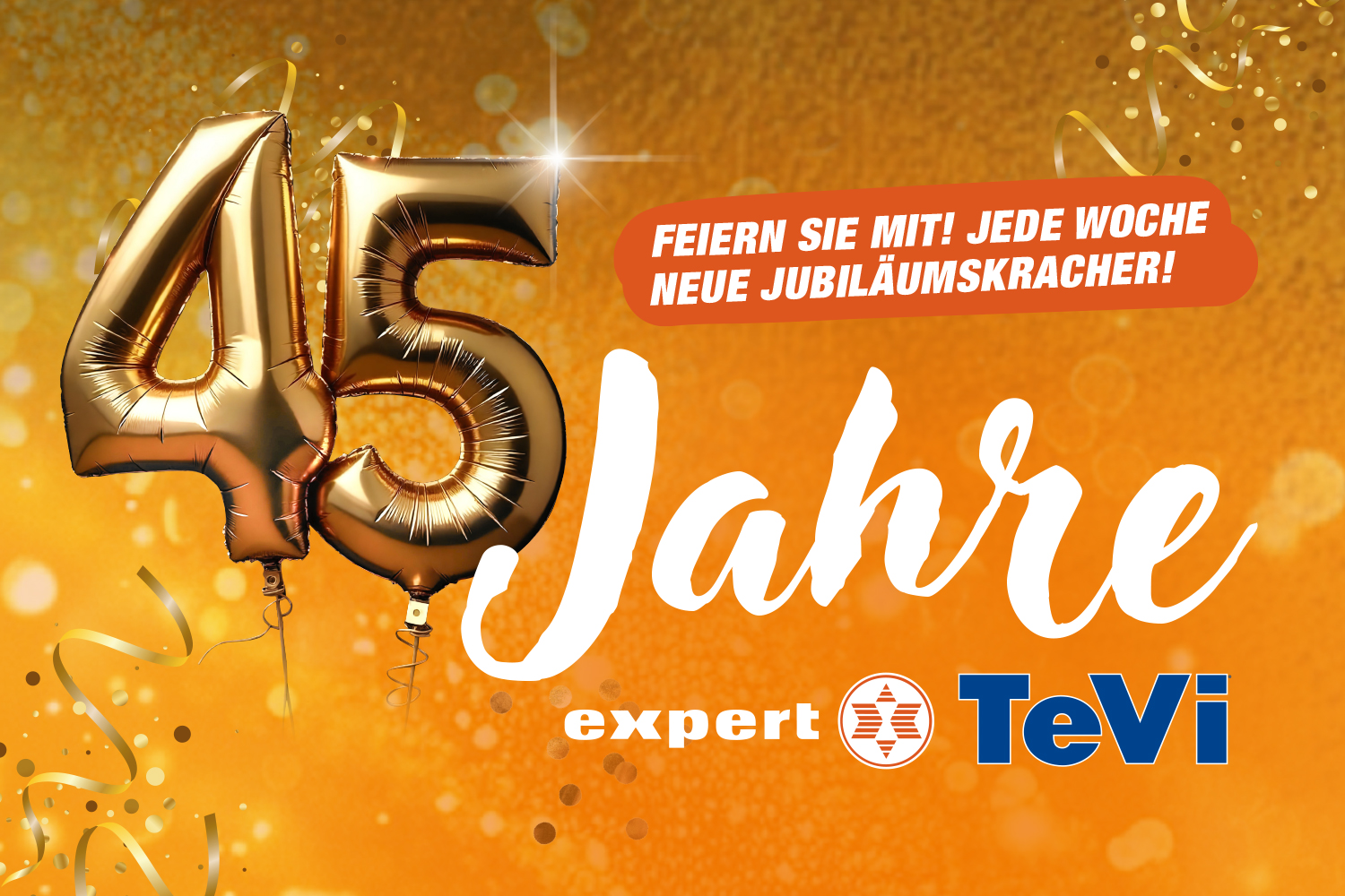 45 Jahre expert TeVi Jubiläum 2025 - Dein Elektrofachmarkt 8x in Bayern